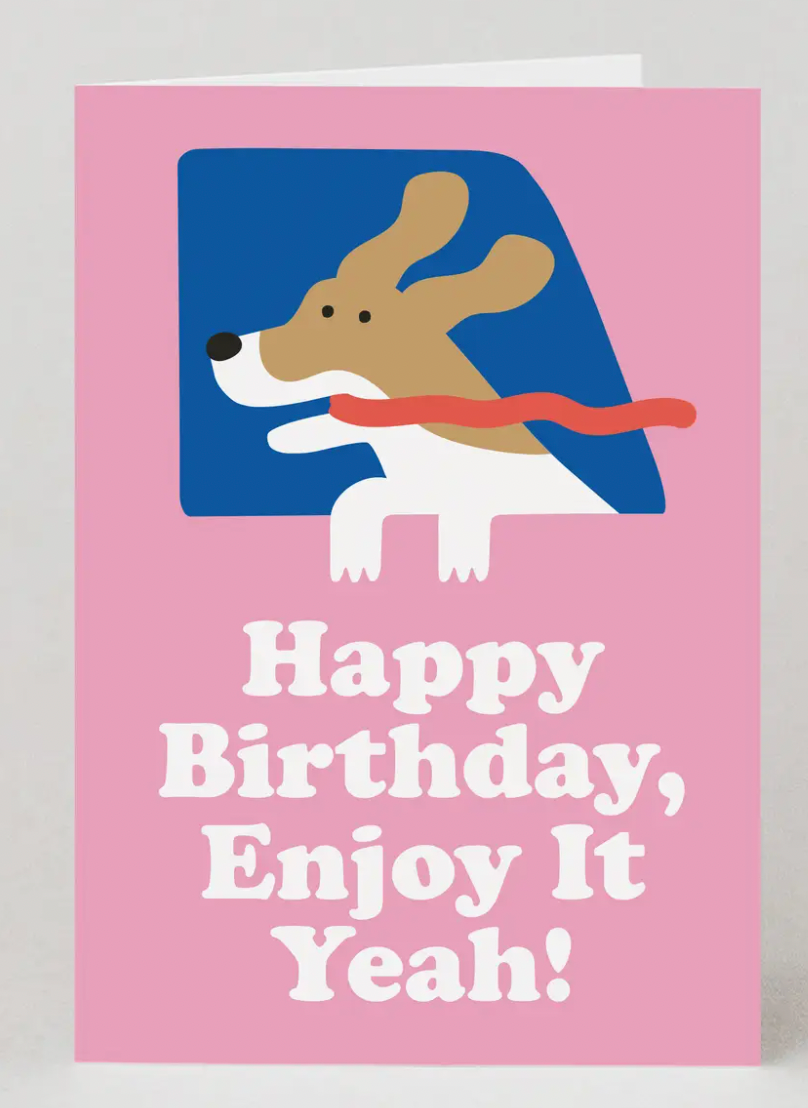 Enjoy Yourself Dog Birthday Card