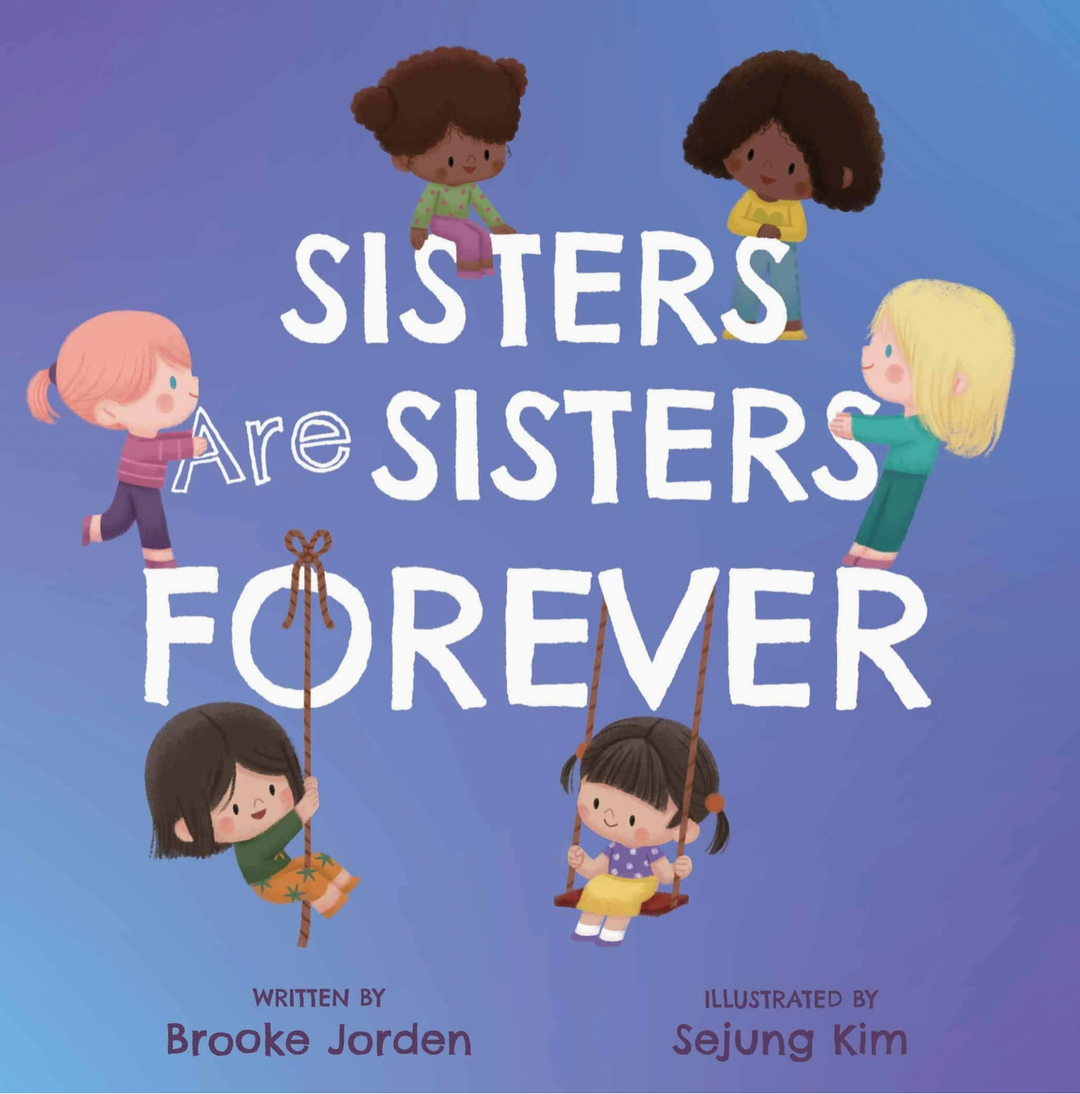Sisters Are Sisters Forever