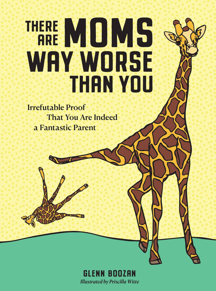 Moms Way Worse Than You Book